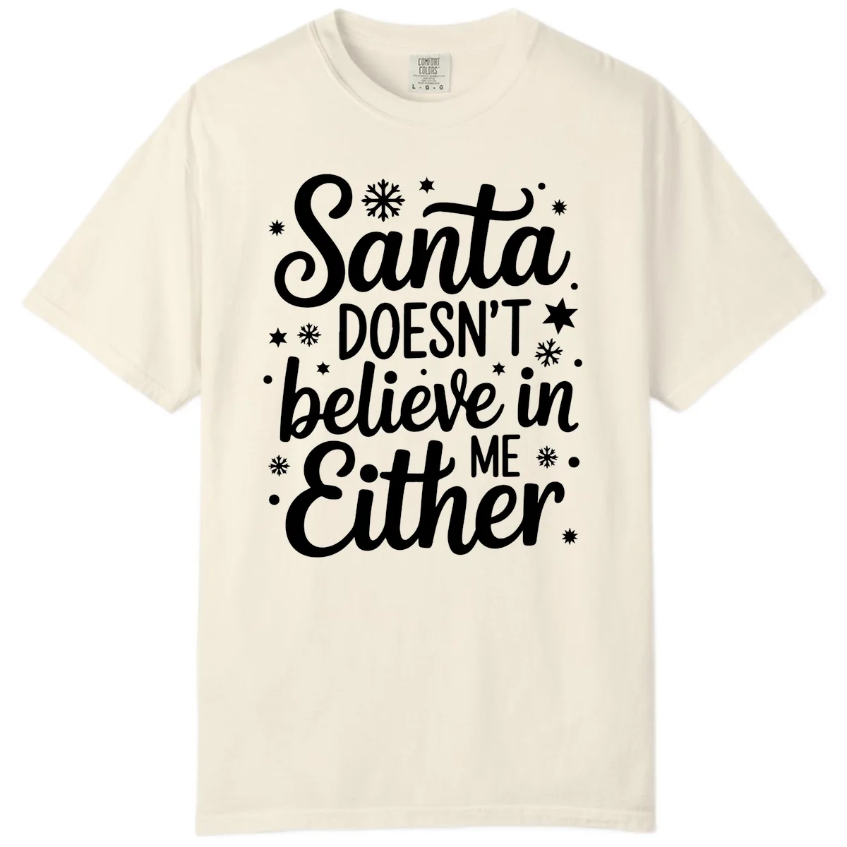 Santa Doesn't Believe In Me Comfort Color in Ivory