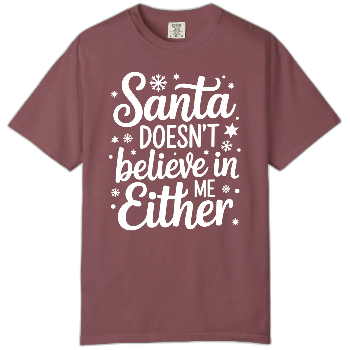 Santa Doesn't Believe In Me Comfort Color in Brick