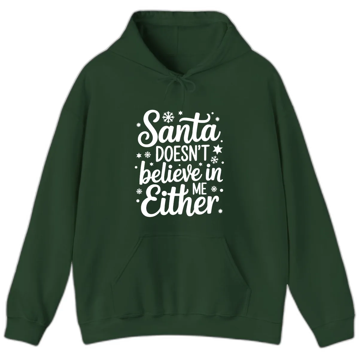 Santa Doesn't Believe In Me Hoodie in Forest Green