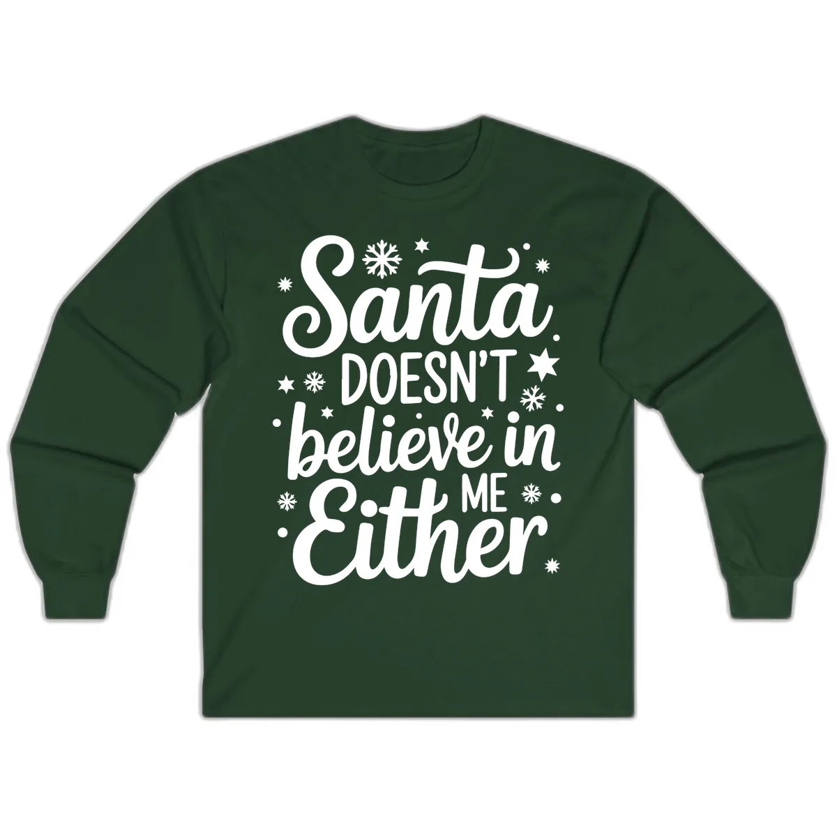 Santa Doesn't Believe In Me Long Sleeve in Forest Green