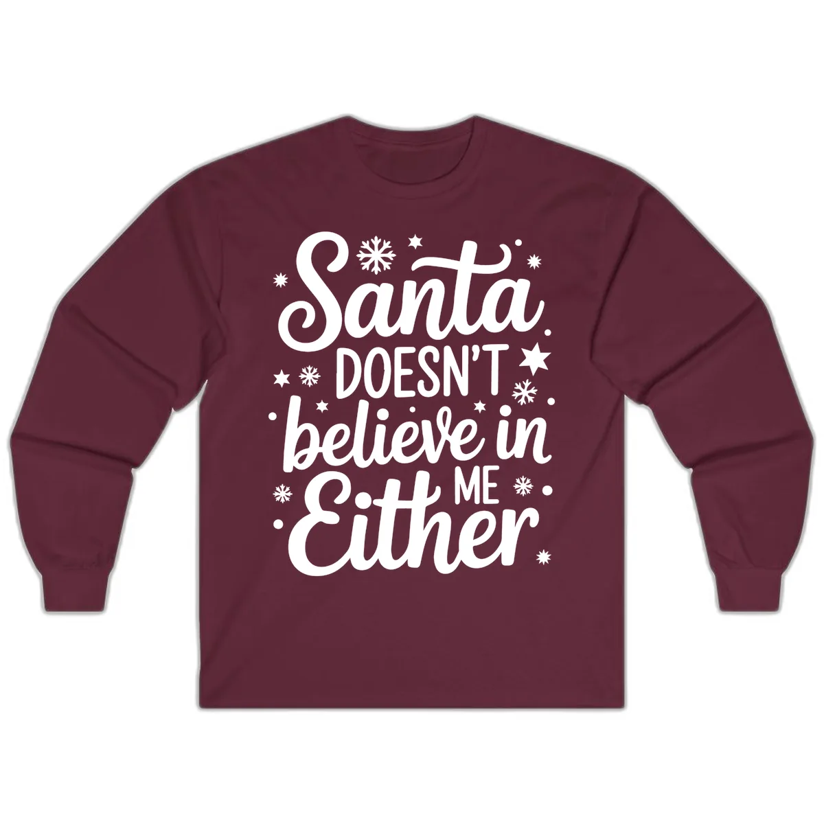 Santa Doesn't Believe In Me Long Sleeve in Maroon