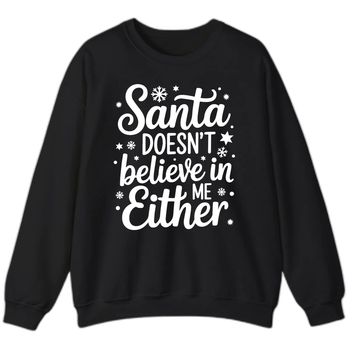 Santa Doesn't Believe In Me Sweatshirt in Black