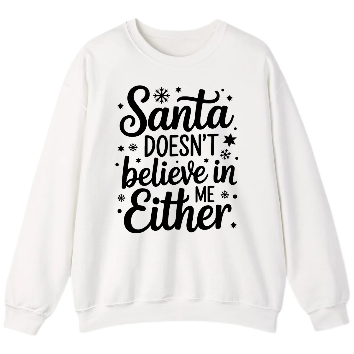 Santa Doesn't Believe In Me Sweatshirt in White