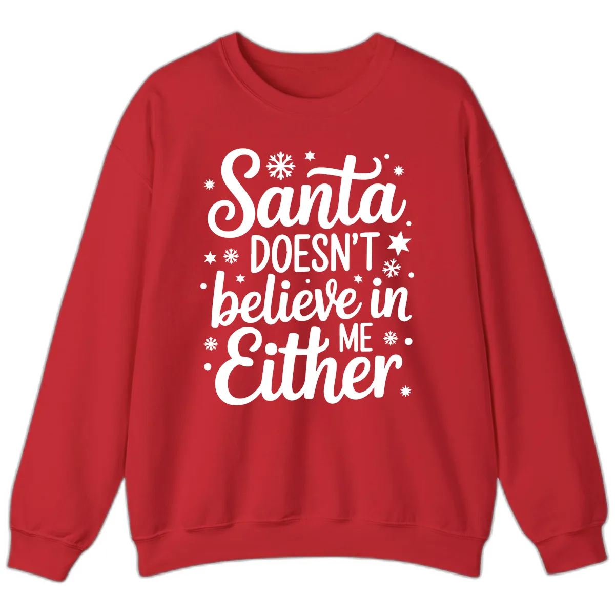 Santa Doesn't Believe In Me Sweatshirt in Red