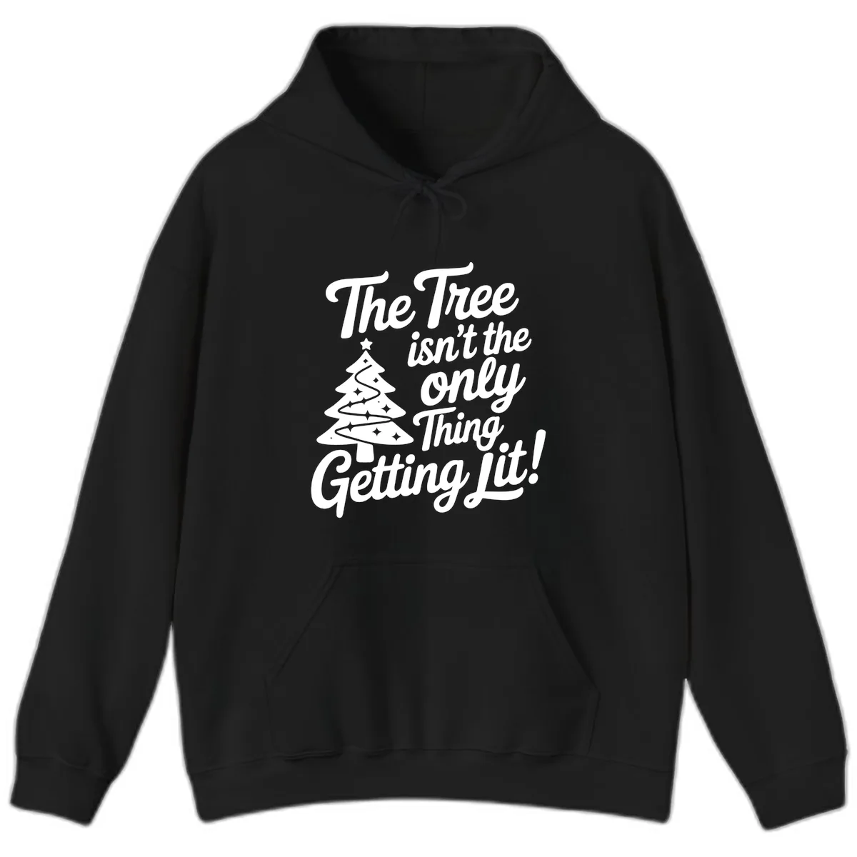 The Tree Isn't the Only Thing Getting Lit Hoodie in Black