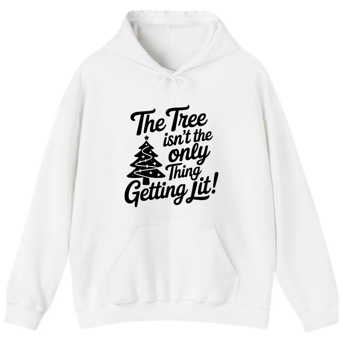 The Tree Isn't the Only Thing Getting Lit Hoodie in White
