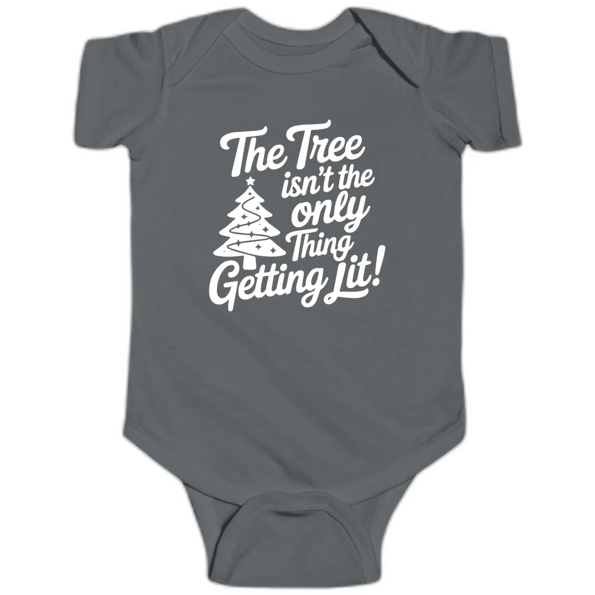 The Tree Isn't the Only Thing Getting Lit Baby Onesie in Charcoal
