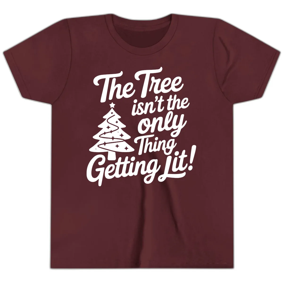 The Tree Isn't the Only Thing Getting Lit Youth T-Shirt in Maroon
