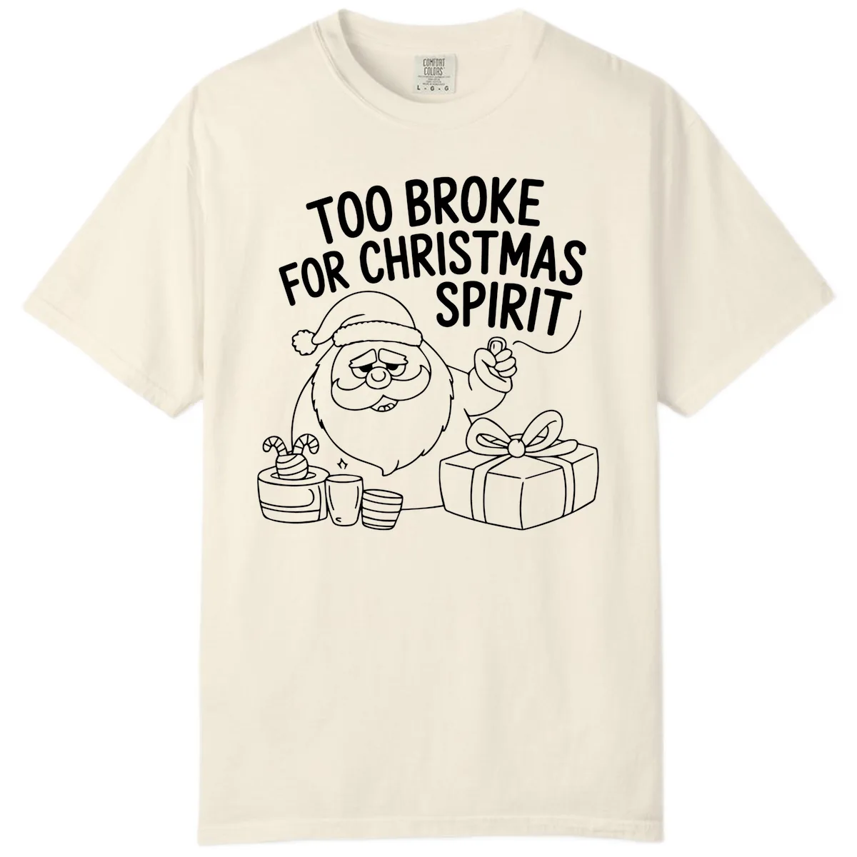 Too Broke For Christmas Spirit Comfort Color in Ivory