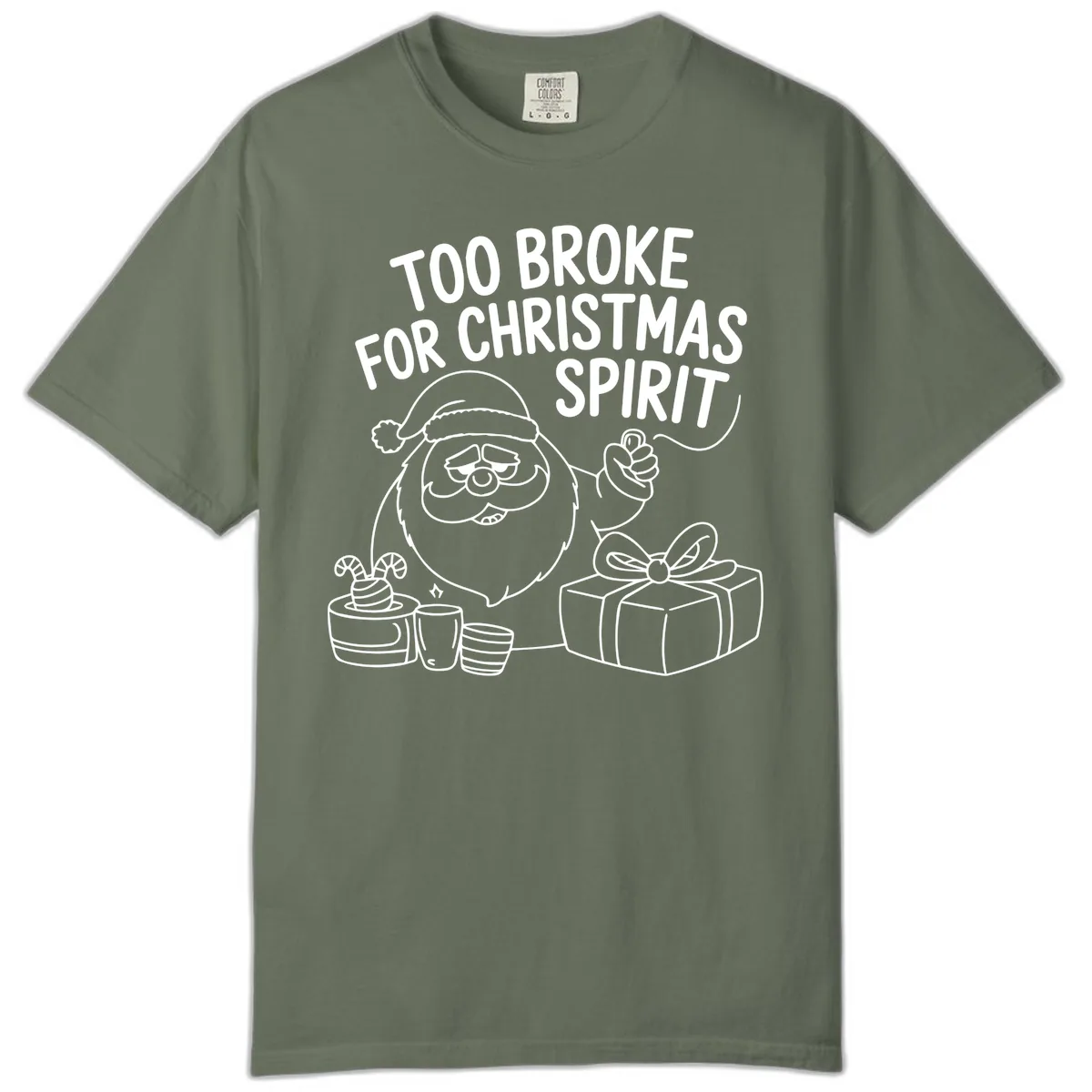 Too Broke For Christmas Spirit Comfort Color in Moss