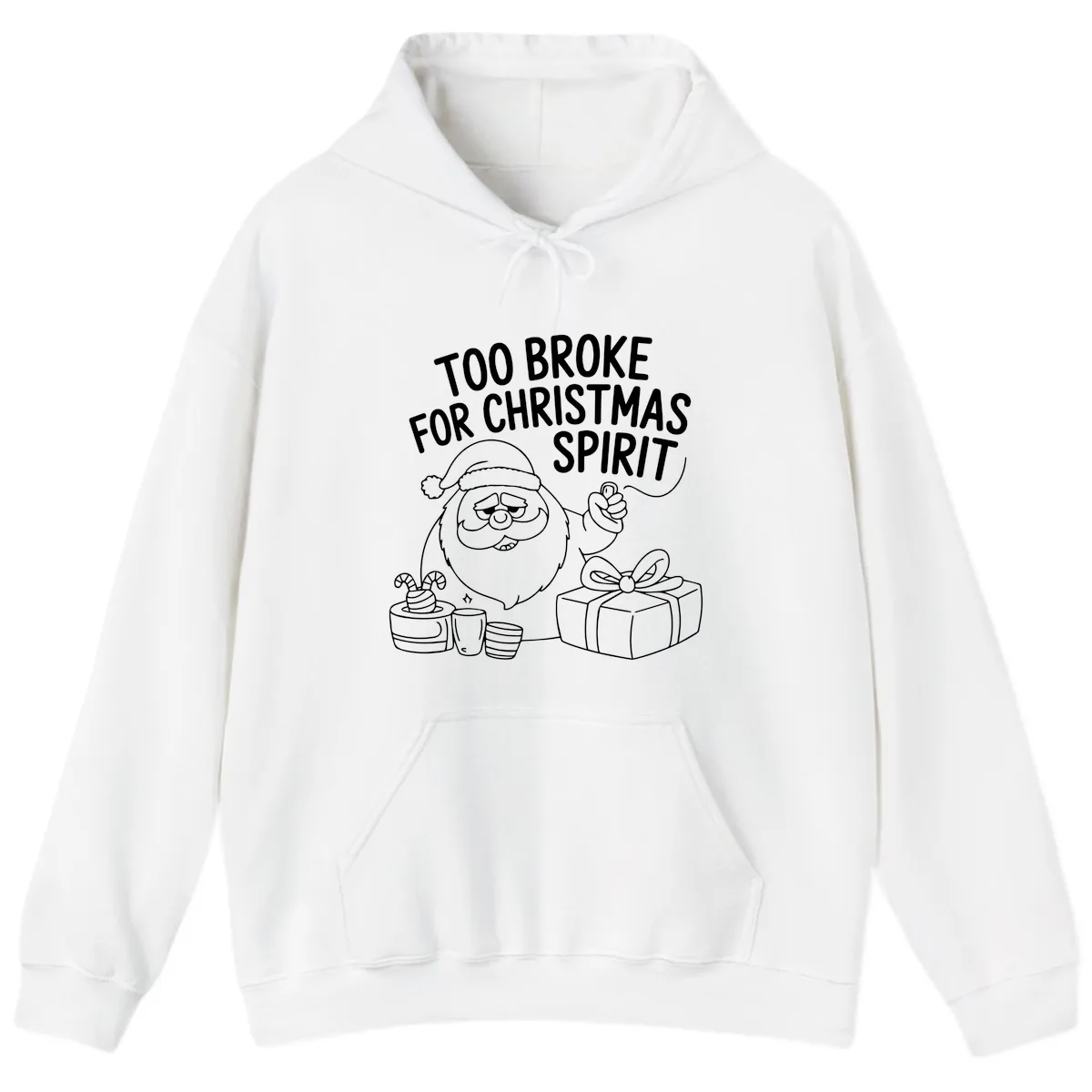 Too Broke For Christmas Spirit Hoodie in White