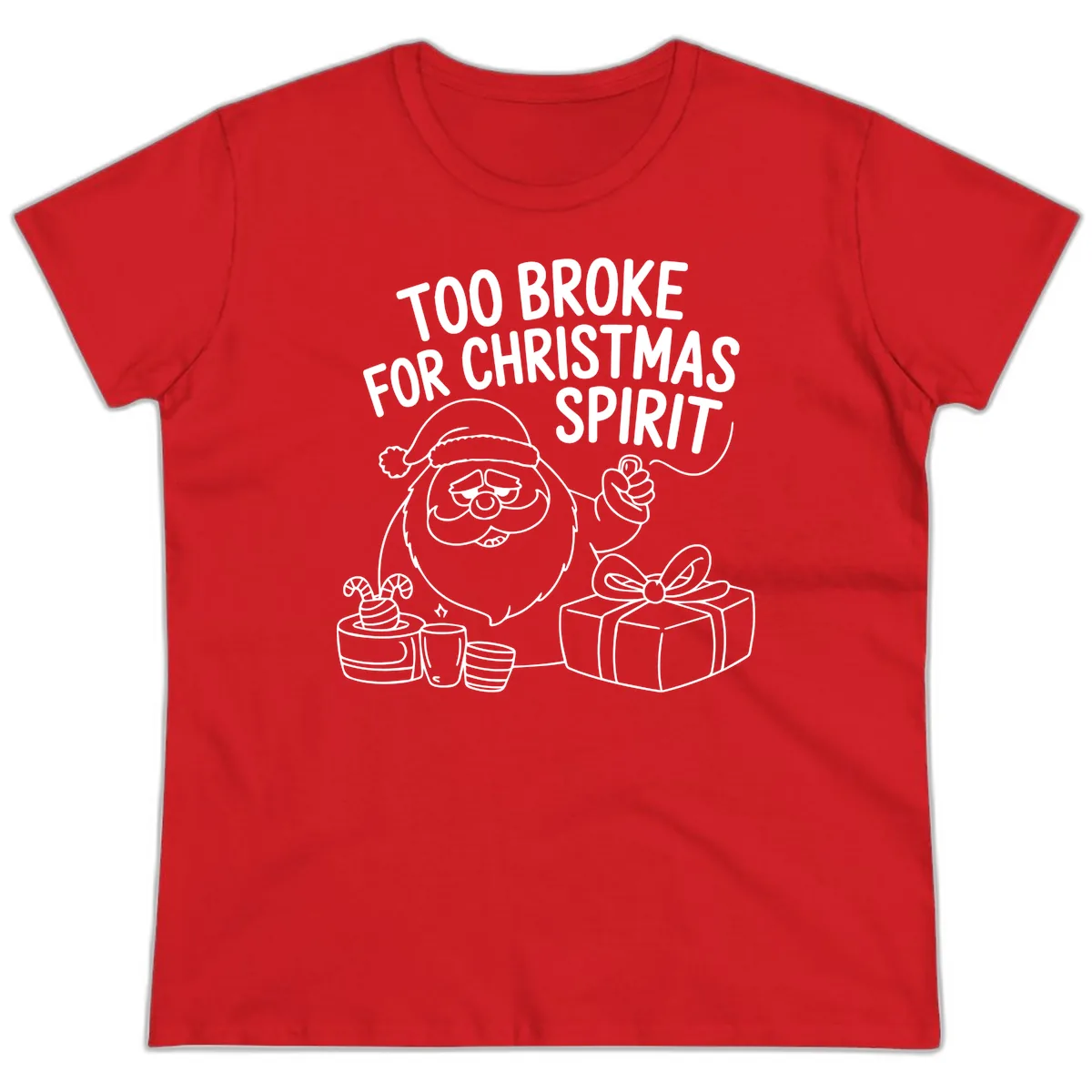 Too Broke For Christmas Spirit Ladies Tee in Red