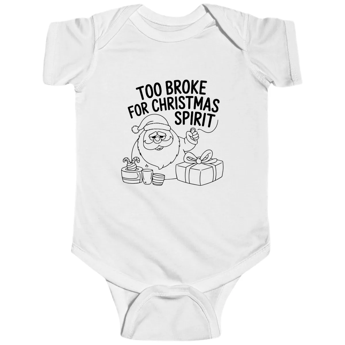 Too Broke For Christmas Spirit Baby Onesie in White