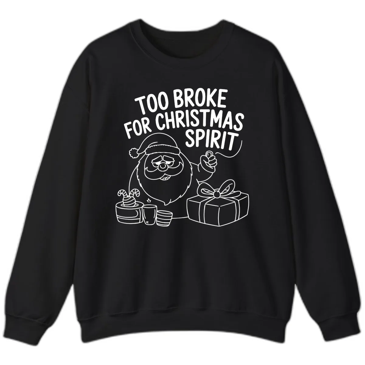 Too Broke For Christmas Spirit Sweatshirt in Black