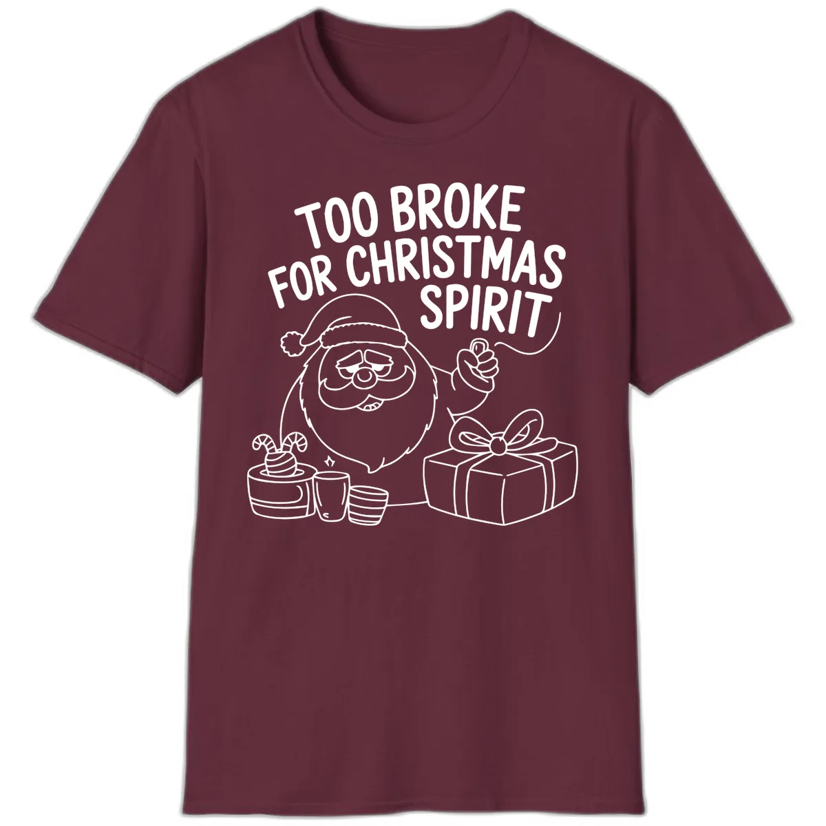 Too Broke For Christmas Spirit T-Shirt in Maroon