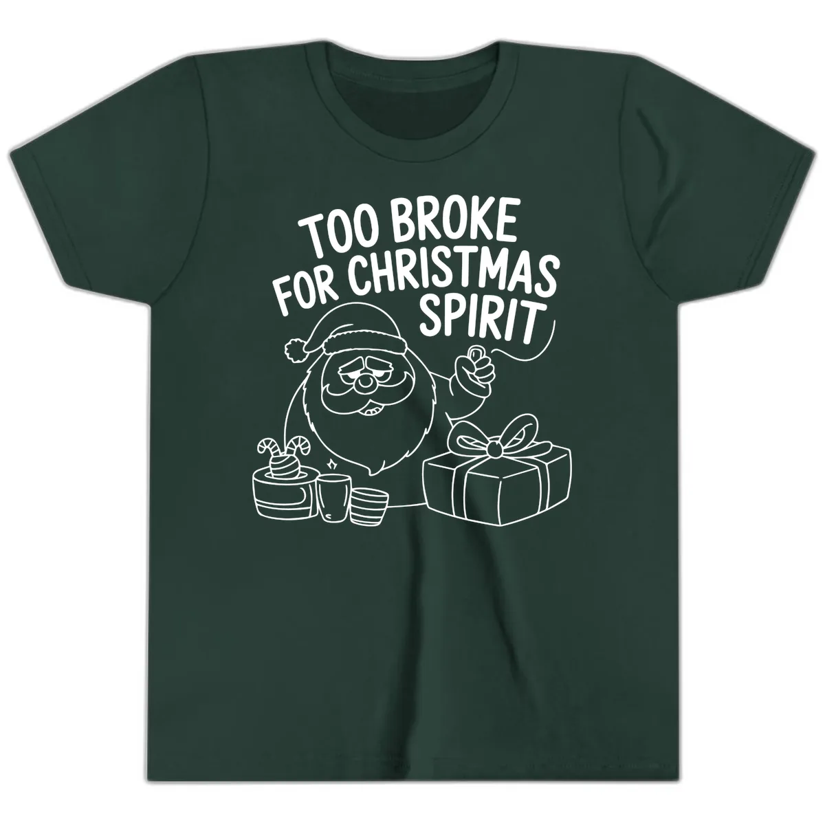 Too Broke For Christmas Spirit Youth T-Shirt in Forest
