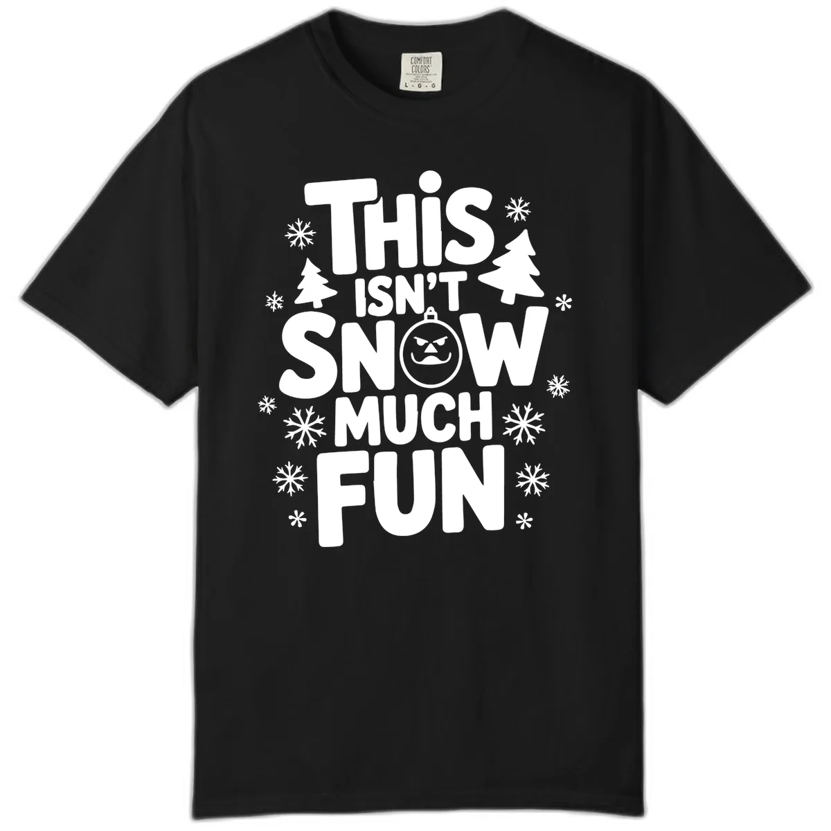 This Isn't Snow Much Fun Comfort Color in Black