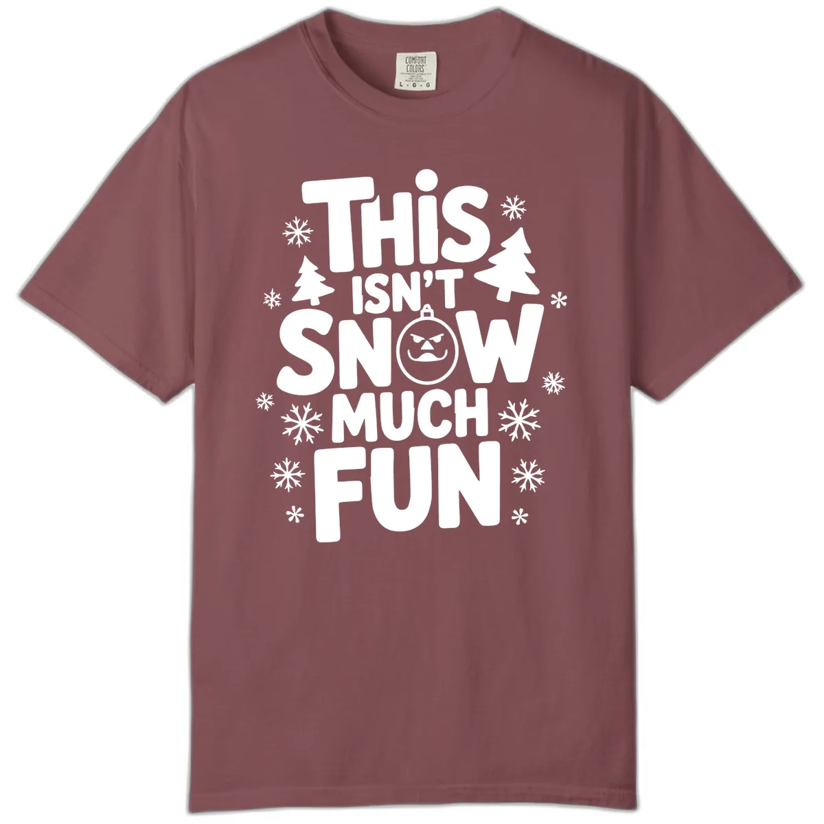 This Isn't Snow Much Fun Comfort Color in Brick