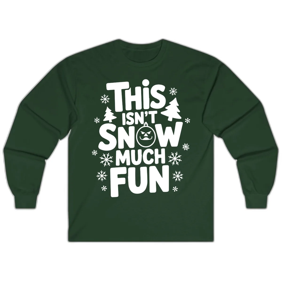 This Isn't Snow Much Fun Long Sleeve in Forest Green