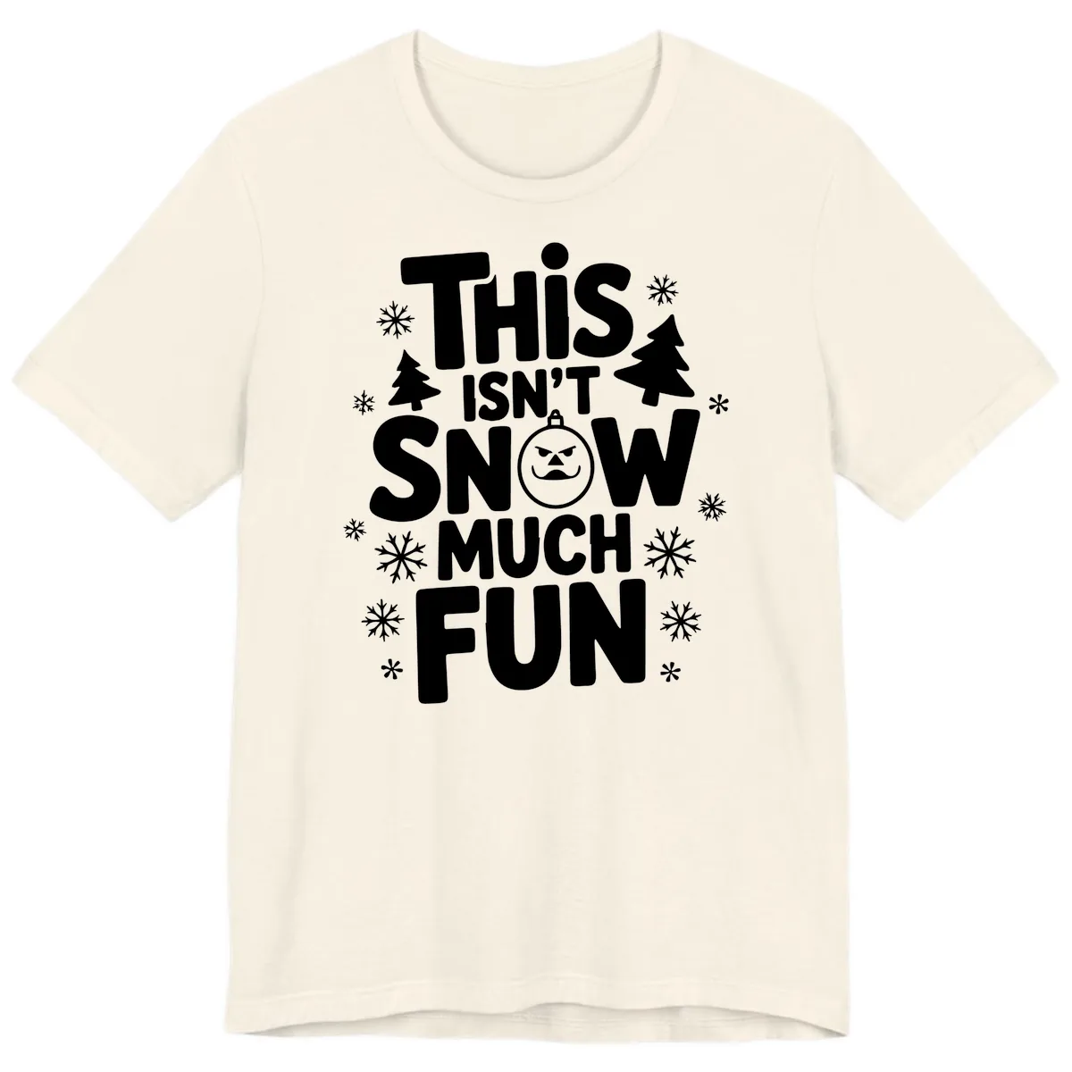 This Isn't Snow Much Fun Premium T-Shirt in Natural