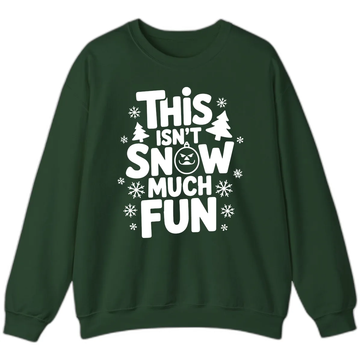 This Isn't Snow Much Fun Sweatshirt in Forest Green
