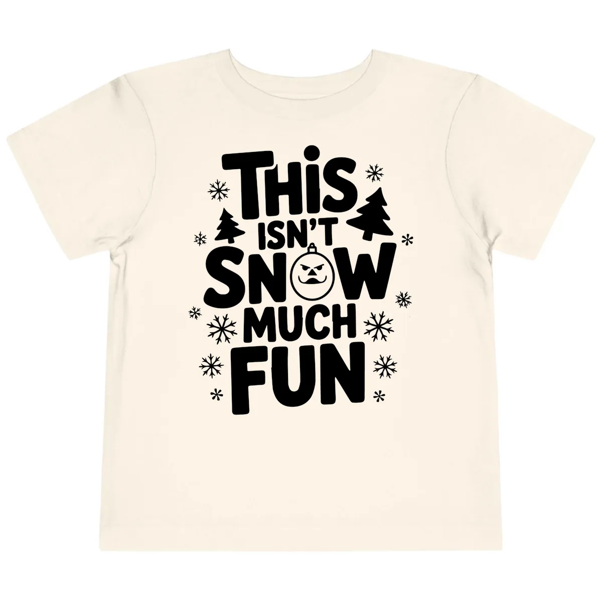 This Isn't Snow Much Fun Toddler T-Shirt in Natural