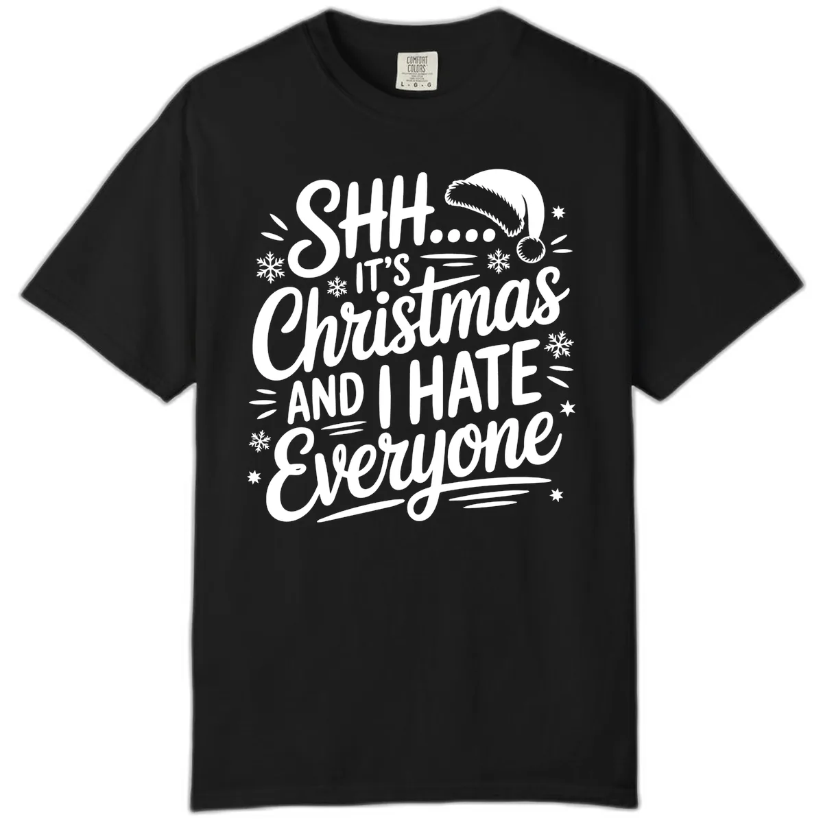Shh It's Christmas And I Hate Everyone Comfort Color in Black