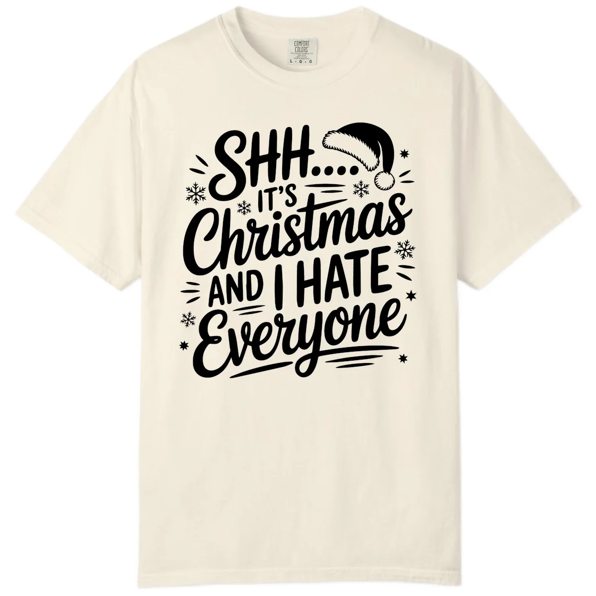 Shh It's Christmas And I Hate Everyone Comfort Color in Ivory