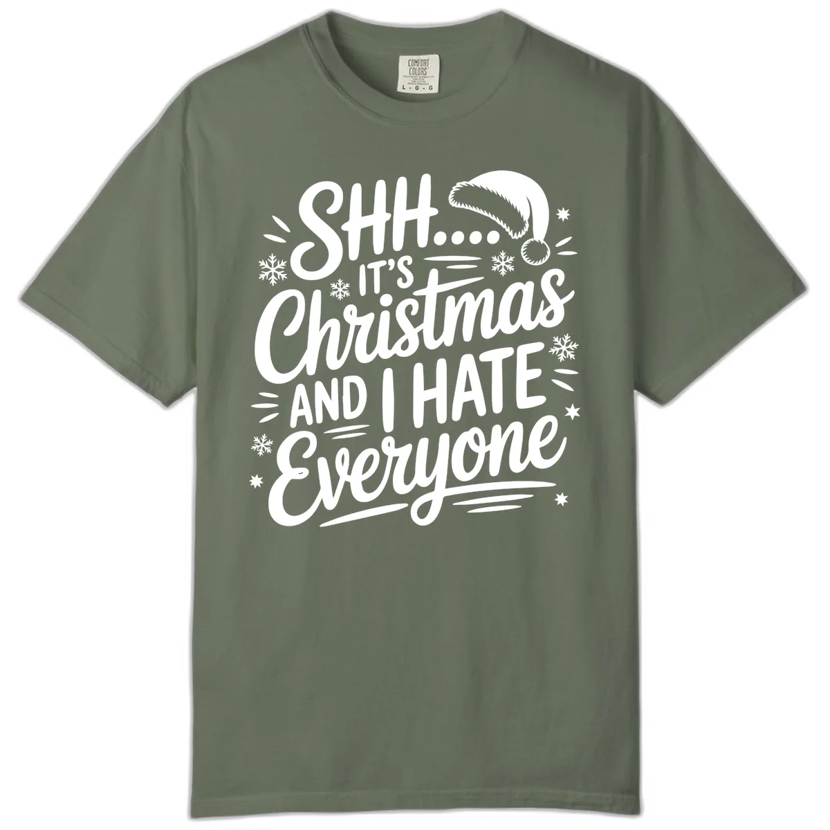 Shh It's Christmas And I Hate Everyone Comfort Color in Moss