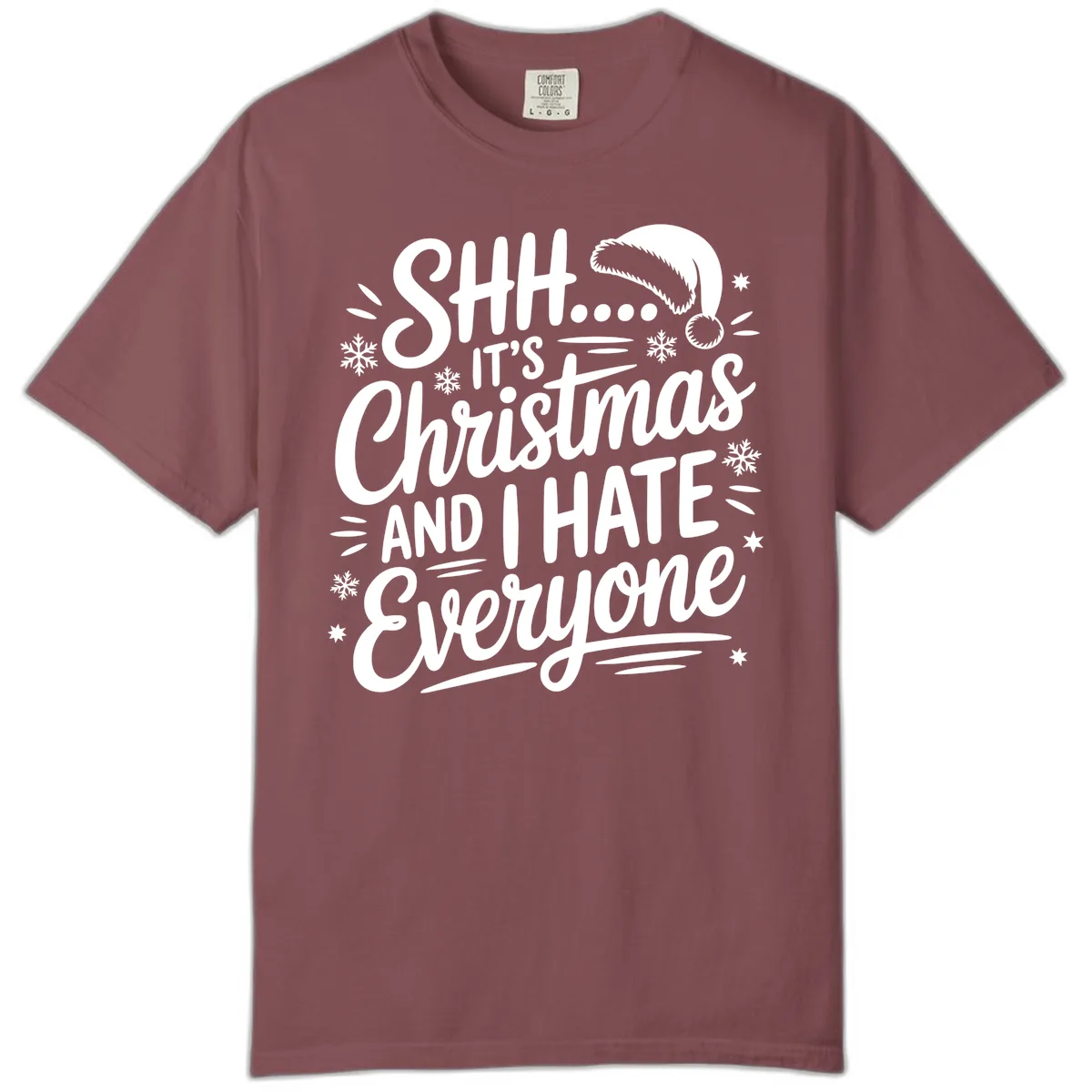 Shh It's Christmas And I Hate Everyone Comfort Color in Brick