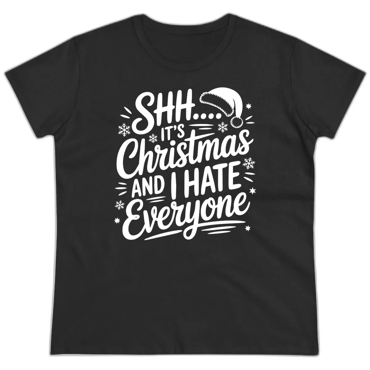 Shh It's Christmas And I Hate Everyone Ladies Tee in Black