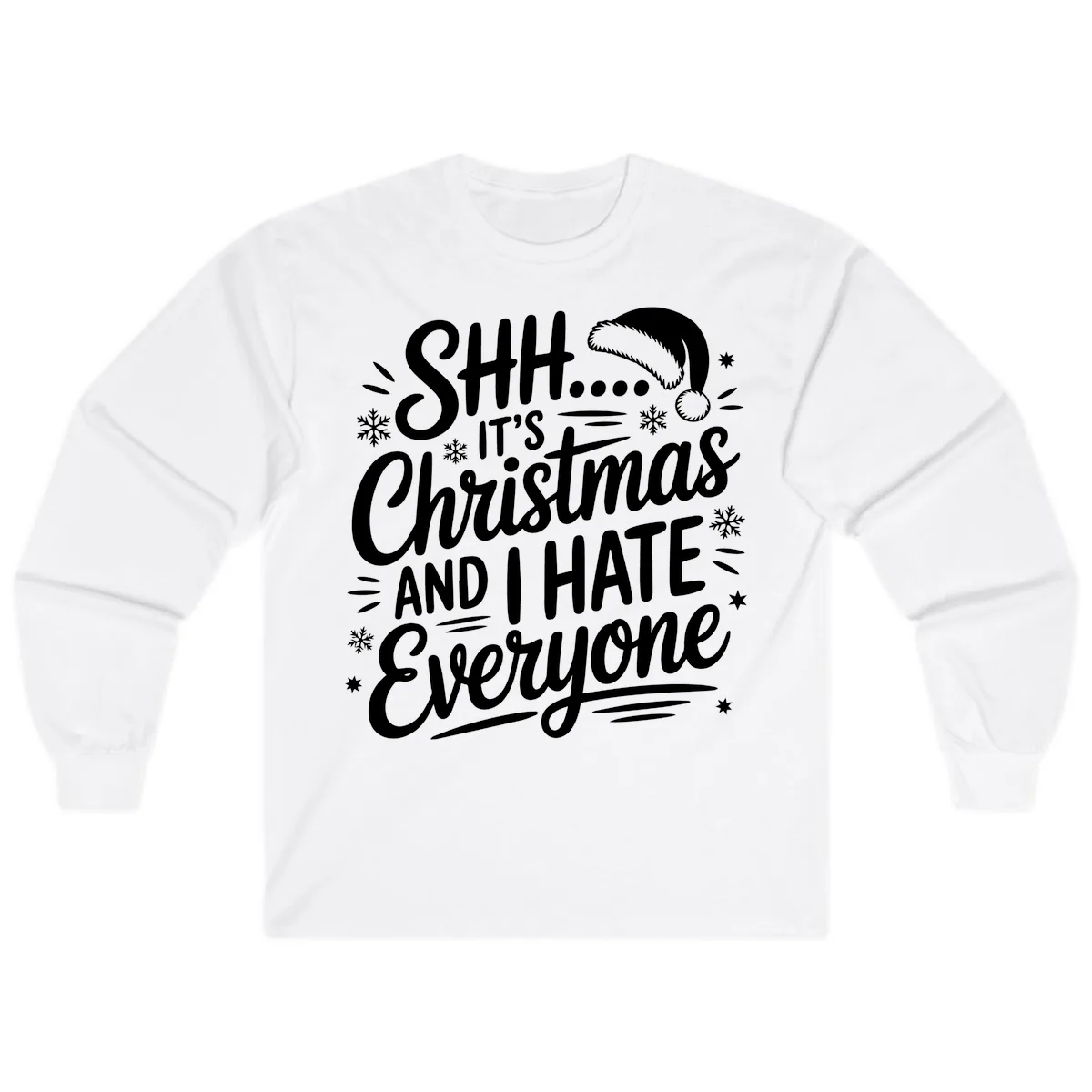 Shh It's Christmas And I Hate Everyone Long Sleeve in White