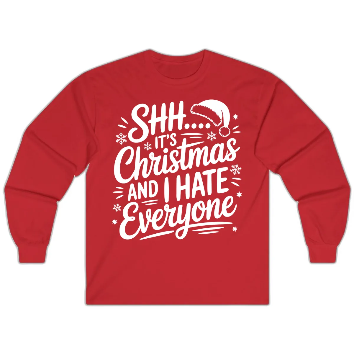 Shh It's Christmas And I Hate Everyone Long Sleeve in Red
