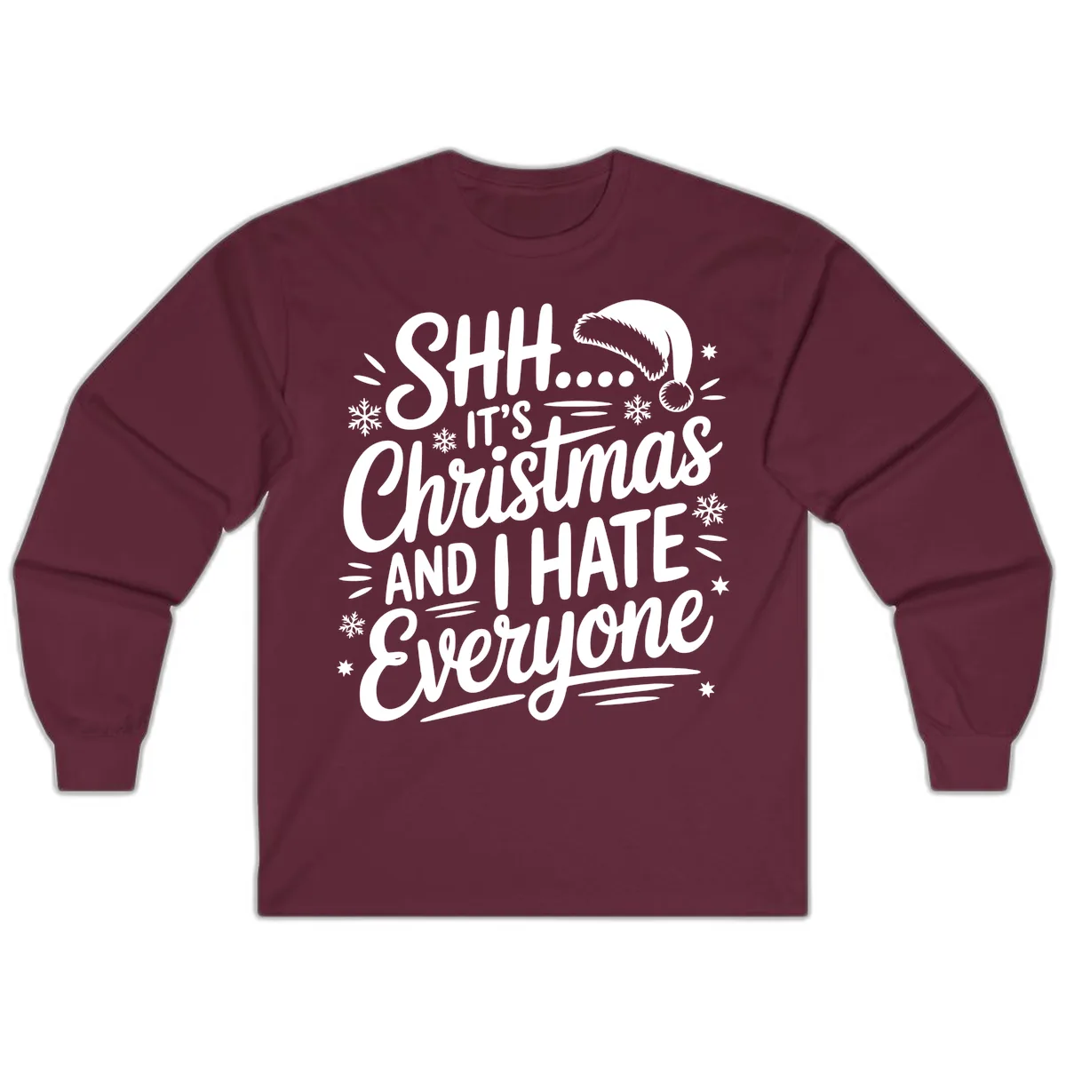 Shh It's Christmas And I Hate Everyone Long Sleeve in Maroon
