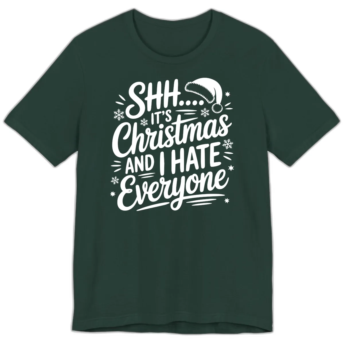 Shh It's Christmas And I Hate Everyone Premium T-Shirt in Forest