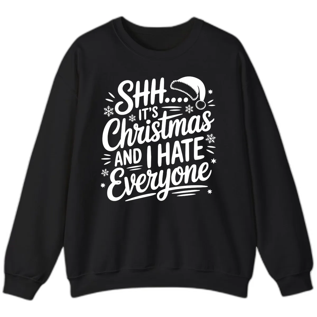 Shh It's Christmas And I Hate Everyone Sweatshirt in Black