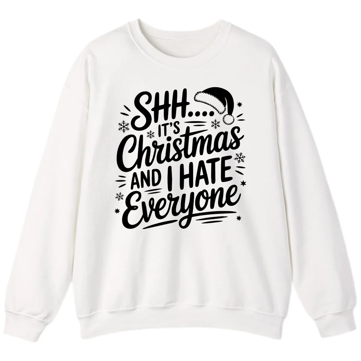 Shh It's Christmas And I Hate Everyone Sweatshirt in White