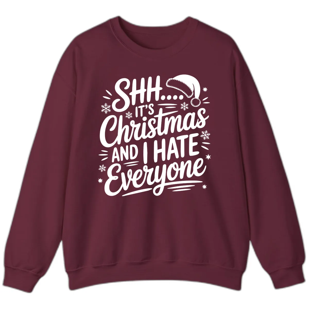 Shh It's Christmas And I Hate Everyone Sweatshirt in Maroon