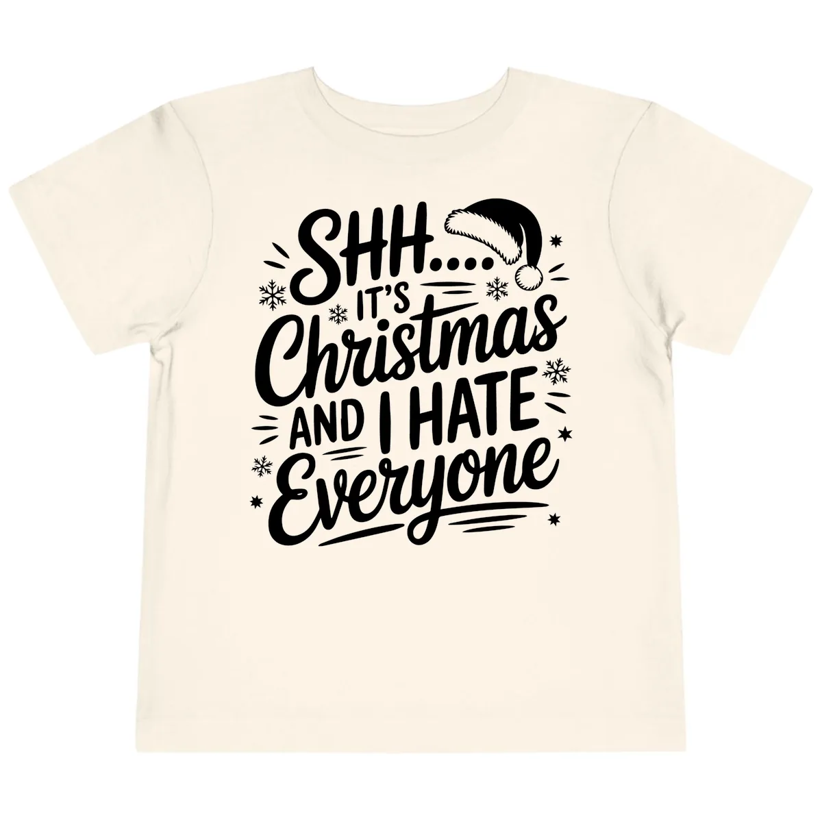 Shh It's Christmas And I Hate Everyone Toddler T-Shirt in Natural