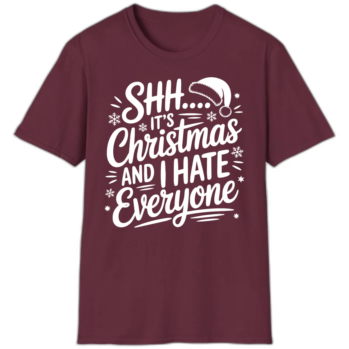 Shh It's Christmas And I Hate Everyone T-Shirt in Maroon