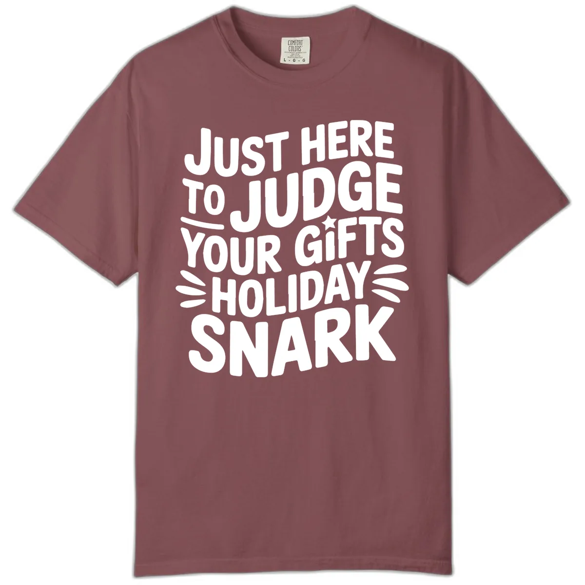 Just Here To Judge Your Holiday Snark Comfort Color in Brick