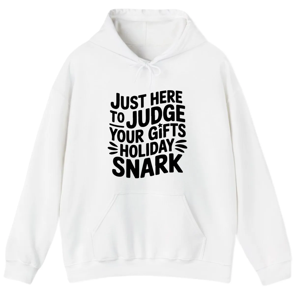Just Here To Judge Your Holiday Snark Hoodie in White