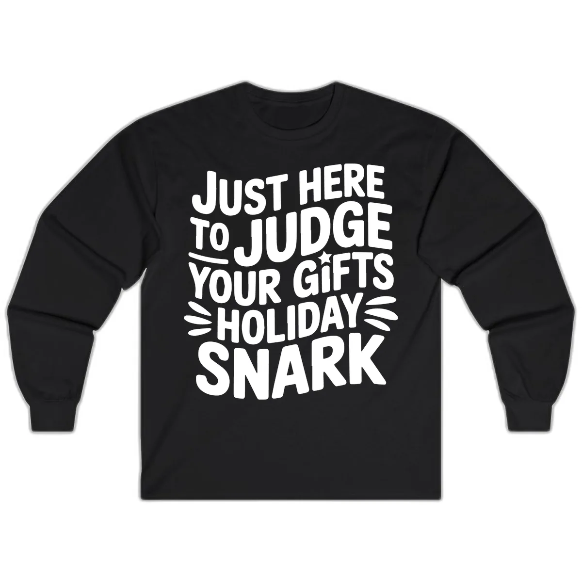 Just Here To Judge Your Holiday Snark Long Sleeve in Black