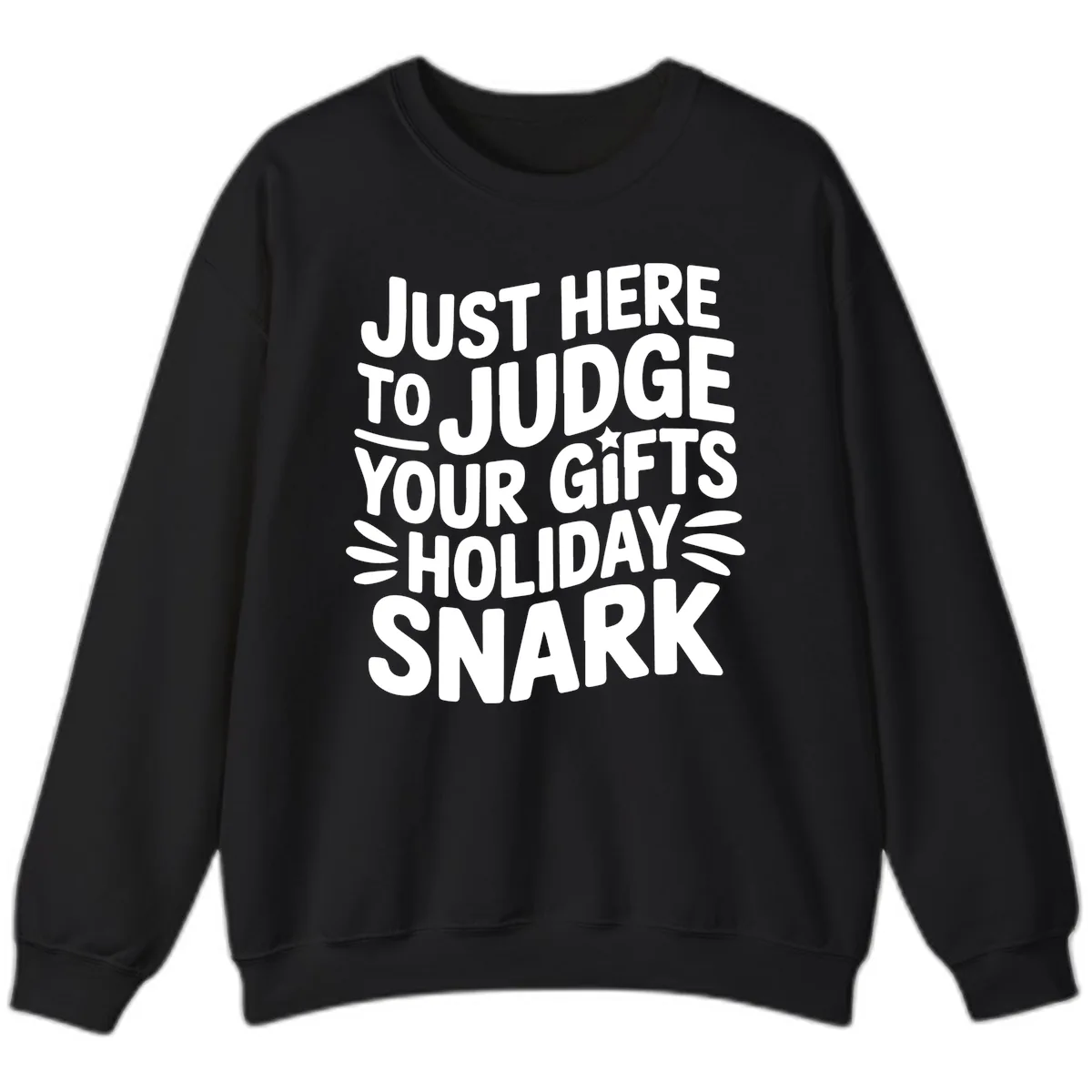 Just Here To Judge Your Holiday Snark Sweatshirt in Black