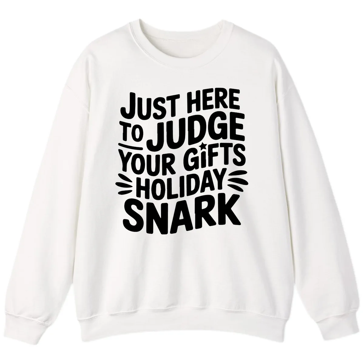 Just Here To Judge Your Holiday Snark Sweatshirt in White