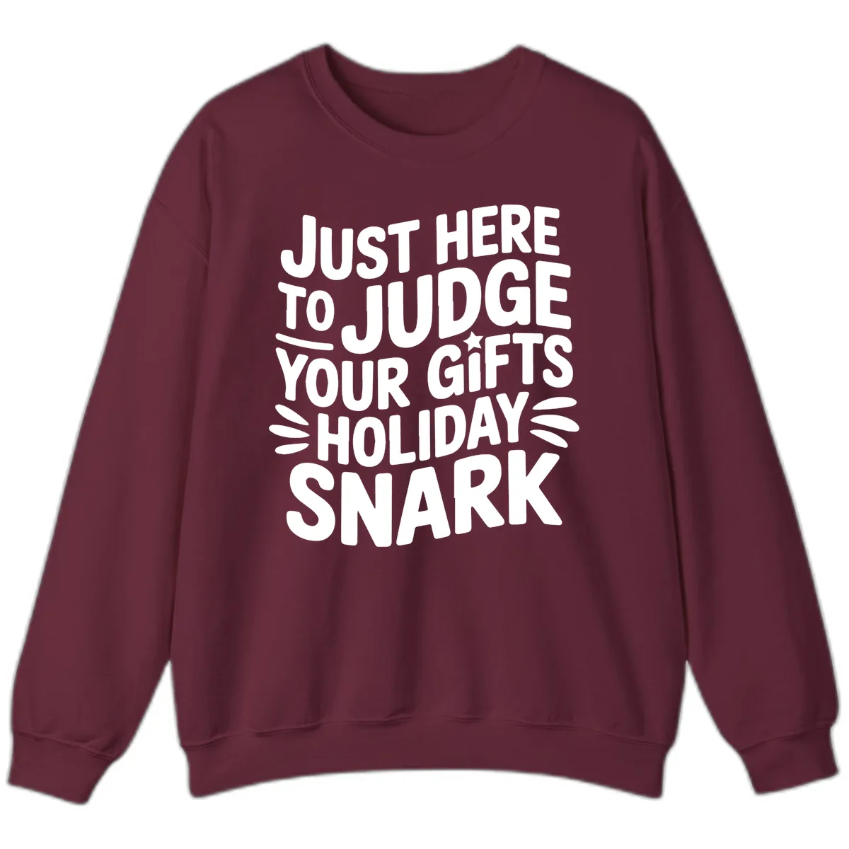 Just Here To Judge Your Holiday Snark Sweatshirt in Maroon