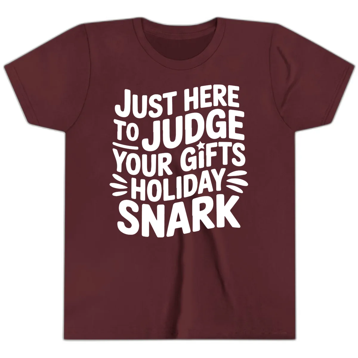 Just Here To Judge Your Holiday Snark Youth T-Shirt in Maroon