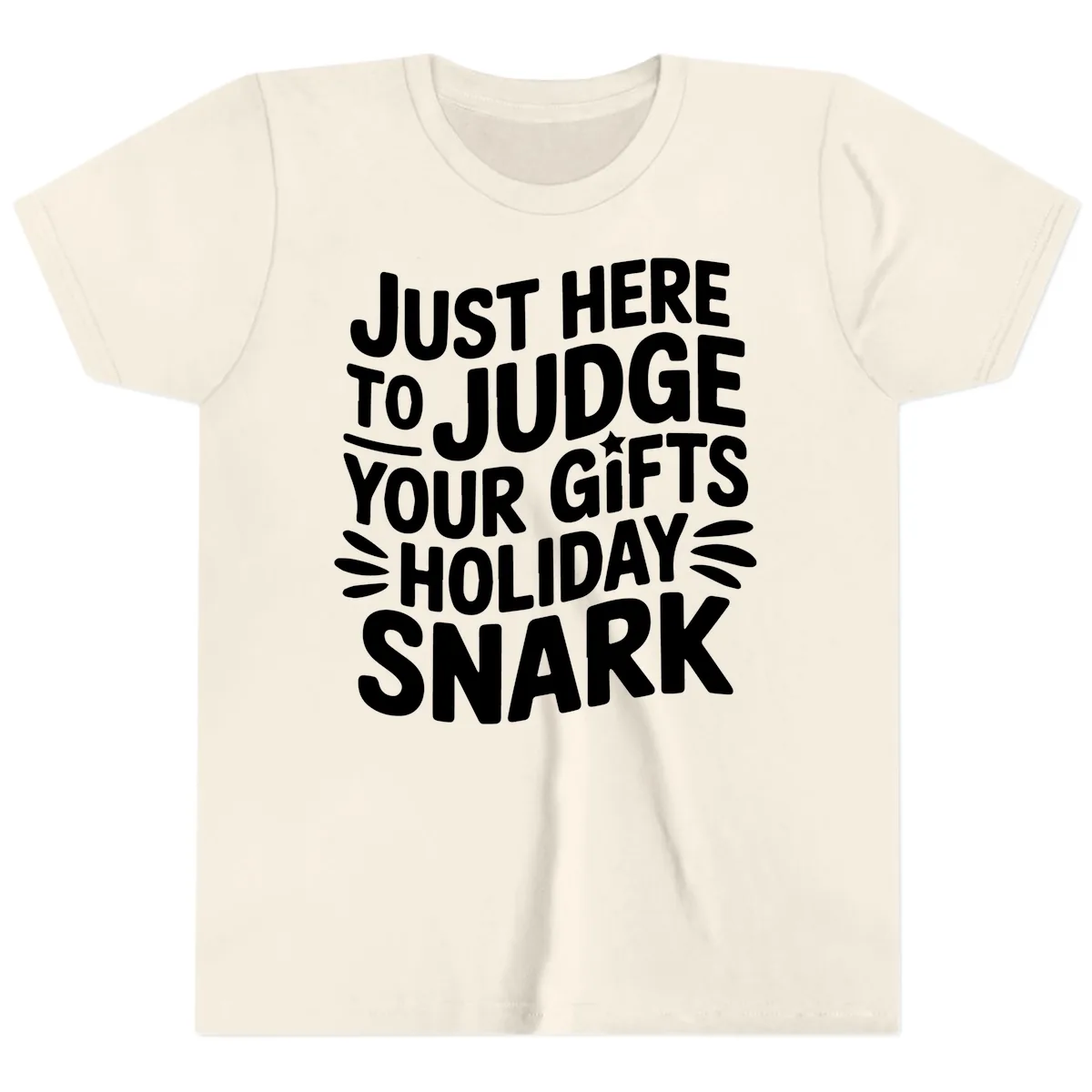 Just Here To Judge Your Holiday Snark Youth T-Shirt in Natural