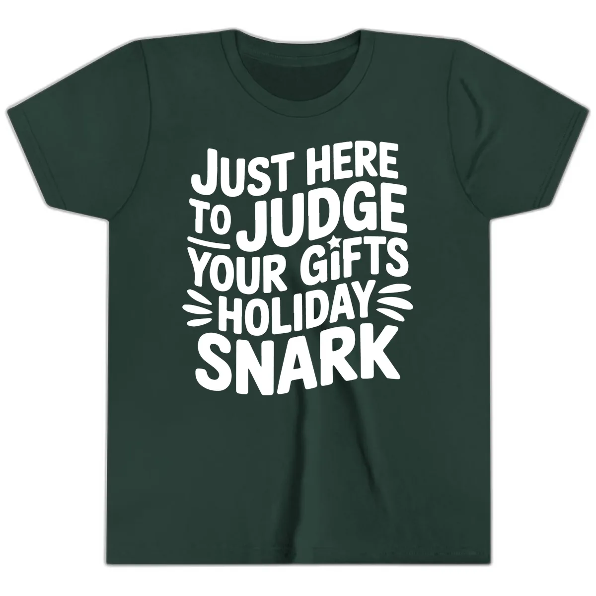 Just Here To Judge Your Holiday Snark Youth T-Shirt in Forest