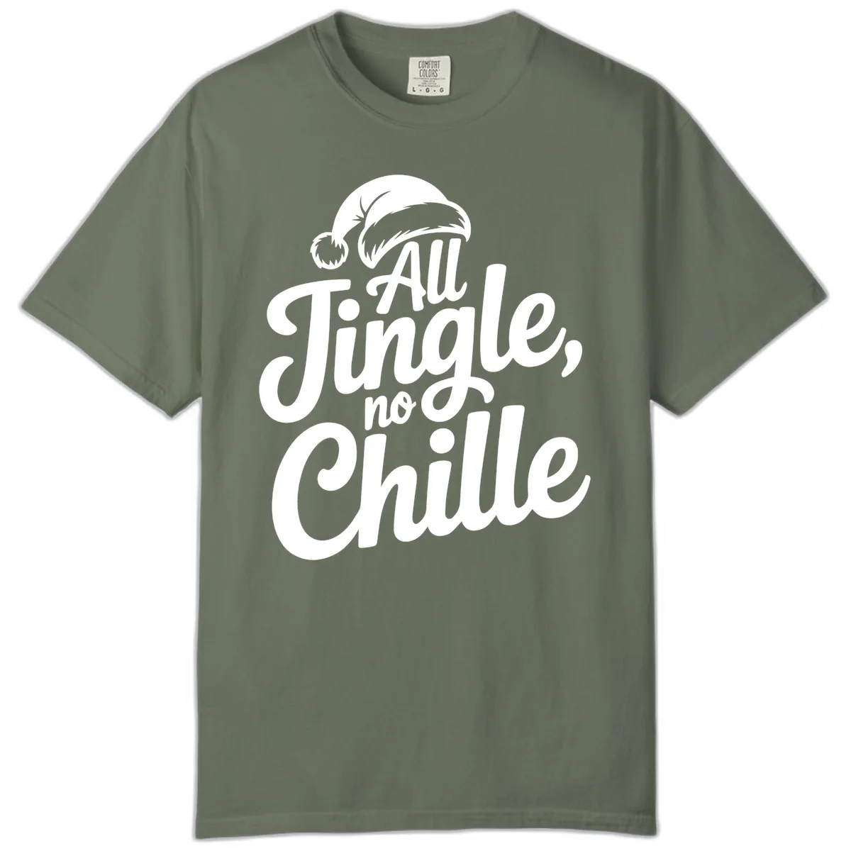 All Jingle No Chille Typography Comfort Color in Moss